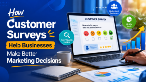 How Customer Surveys Help Businesses Make Better Marketing Decisions